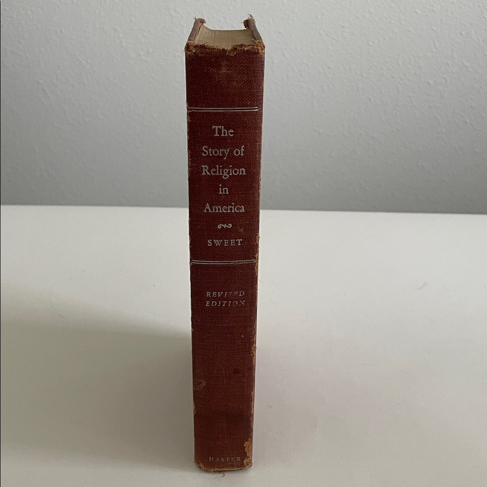 The Story of Religion in America Revised Edition by William Warren Sweet (1950)
